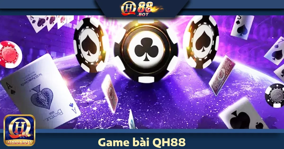Game bài QH88 5 Hướng dẫn tham gia Game bài QH88