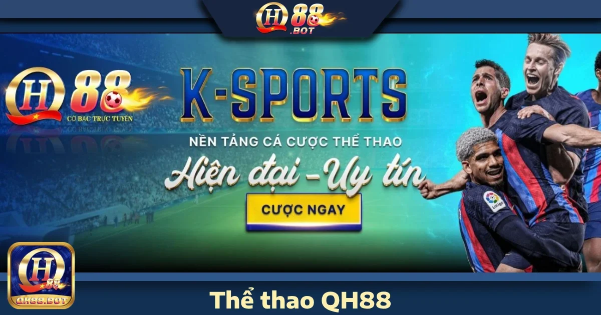 Thể thao QH88 – Vì sao bạn nên tham gia?